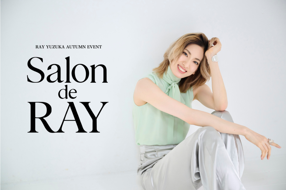 「RAY YUZUKA AUTUMN EVENT “Salon de RAY”」